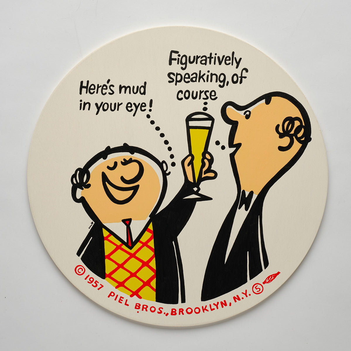 Oversized, Nan-Painted Piels Brothers Beer Coaster - Fresh Poured - Mud In Your Eye