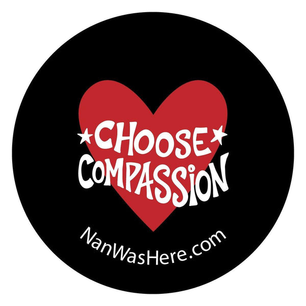 Choose Compassion Pins | The Art of Nan Coffey | NanWasHere - The Art ...